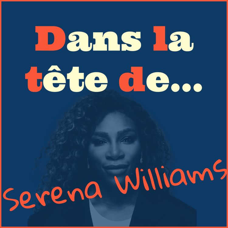 cover art for [Redif'] Dans la tête de... Serena Williams ! 