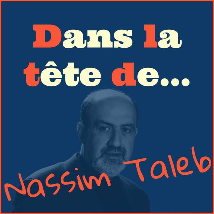 cover art for [Redif'] Dans la tête de... Nassim Taleb !
