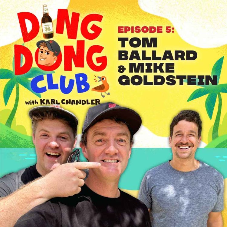 cover art for Ding Dong Club with Karl Chandler: #5 - Tom Ballard & Mike Goldstein