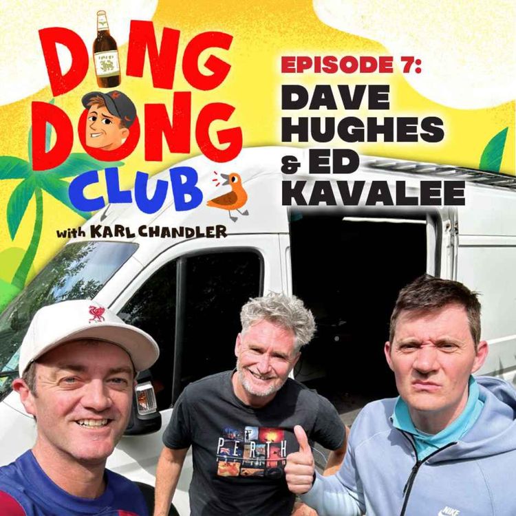 cover art for Ding Dong Club with Karl Chandler: #7 - Dave Hughes & Ed Kavalee