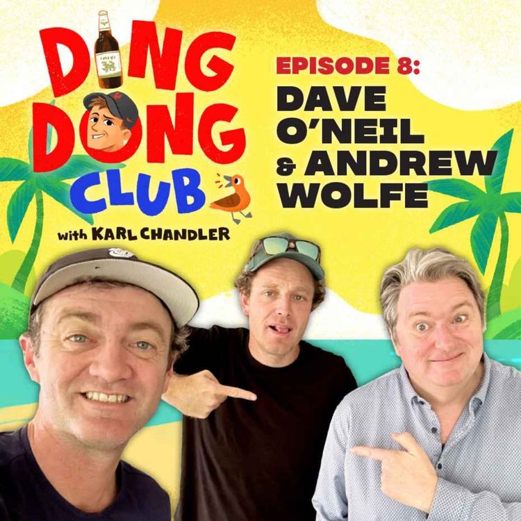 cover art for Ding Dong Club with Karl Chandler: #8 - Dave O'Neil & Andrew Wolfe