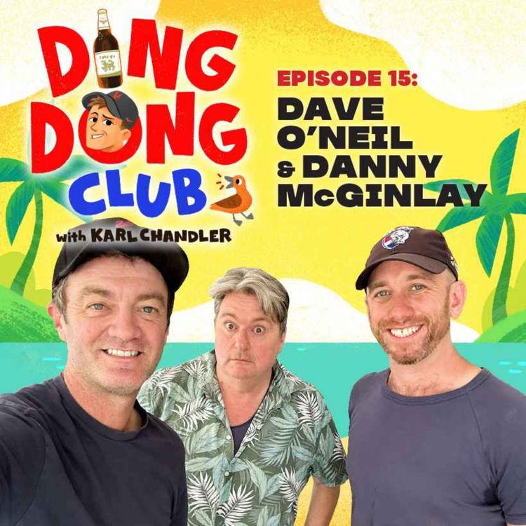 cover art for Ding Dong Club with Karl Chandler: #15 - Dave O'Neil & Danny McGinlay