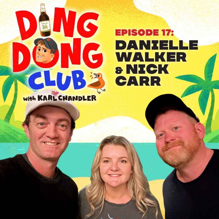 cover art for Ding Dong Club with Karl Chandler: #17 - Danielle Walker & Nick Carr
