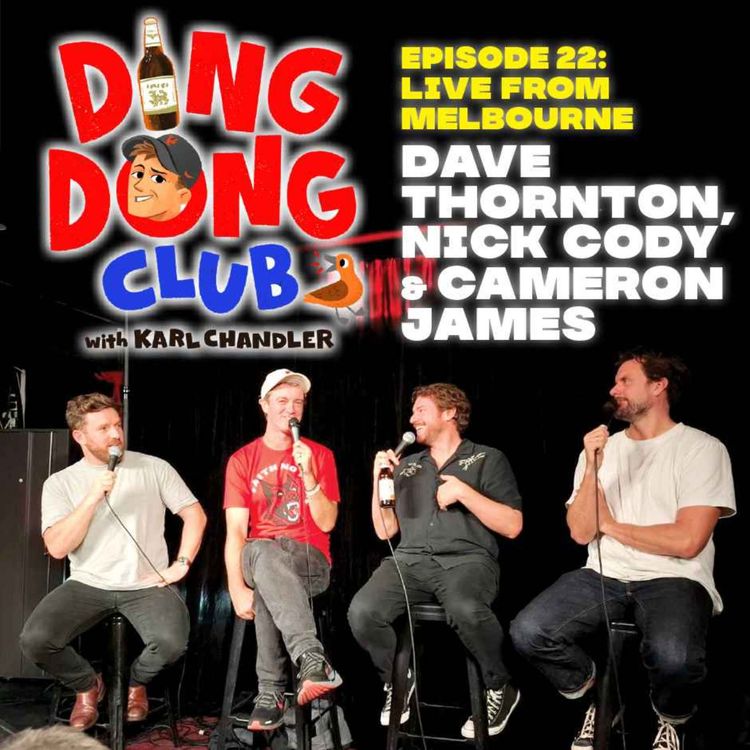 cover art for Ding Dong Club with Karl Chandler: #22 - Live! Dave Thornton, Nick Cody & Cameron James