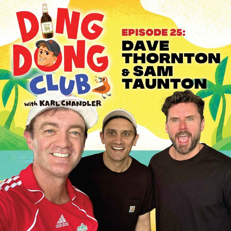 cover art for Ding Dong Club with Karl Chandler: #25 - Dave Thornton & Sam Taunton