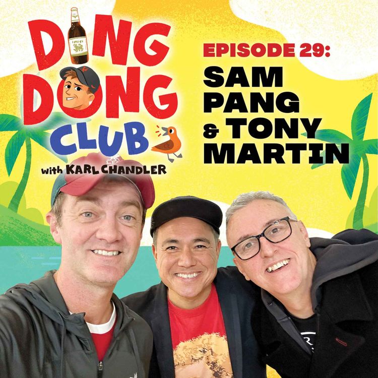 cover art for Ding Dong Club with Karl Chandler: #29 - Sam Pang & Tony Martin