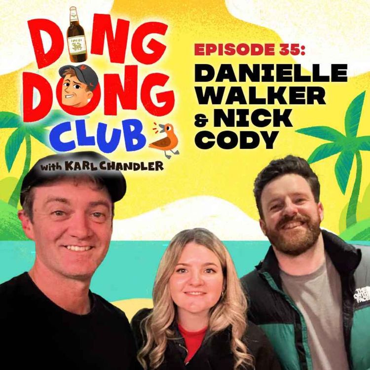cover art for Ding Dong Club with Karl Chandler: #35 - Danielle Walker & Nick Cody