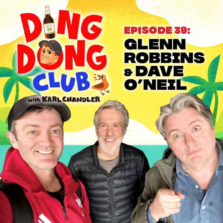 cover art for Ding Dong Club with Karl Chandler: #39 - Glenn Robbins & Dave O'Neil