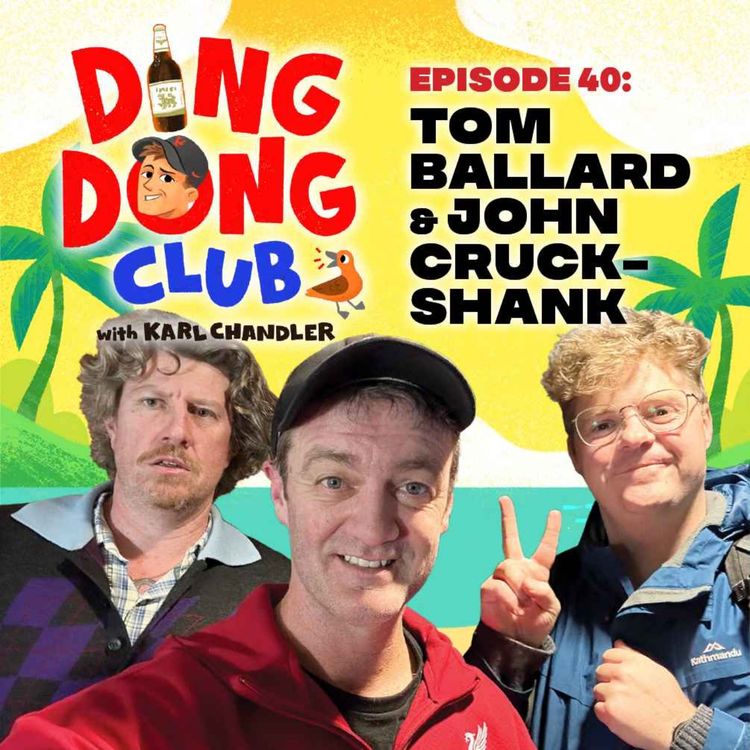 cover art for Ding Dong Club with Karl Chandler: #40 - Tom Ballard & John Cruckshank
