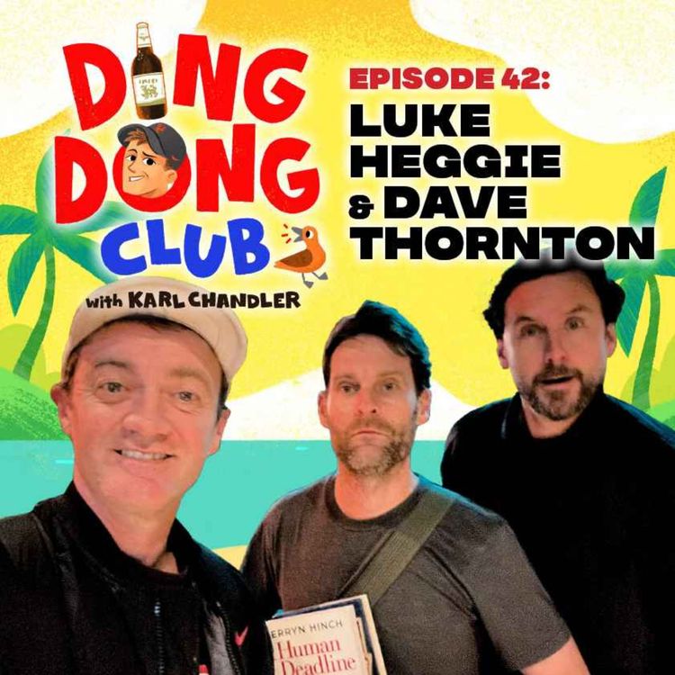 cover art for Ding Dong Club with Karl Chandler: #42 - Luke Heggie & Dave Thornton