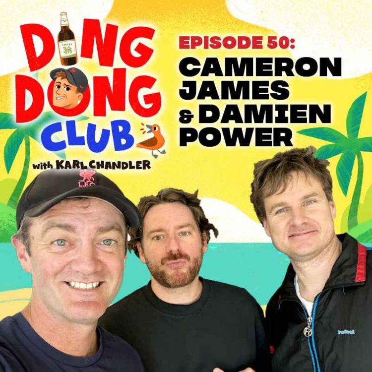 cover art for Ding Dong Club with Karl Chandler: #50 - Cameron James & Damien Power