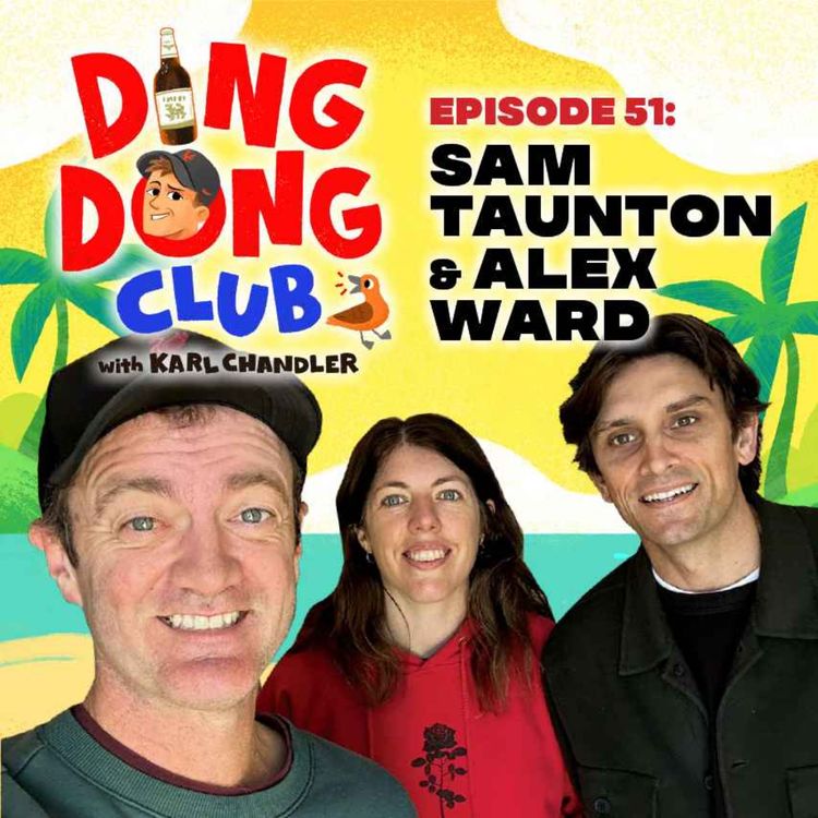cover art for Ding Dong Club with Karl Chandler: #51 - Sam Taunton & Alex Ward