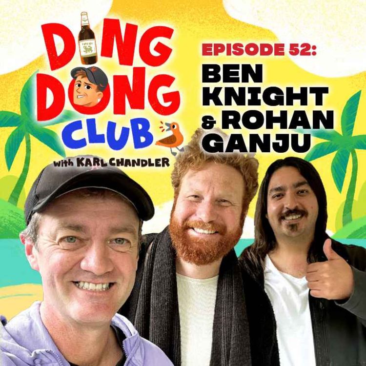 cover art for Ding Dong Club with Karl Chandler: #52 - Ben Knight & Rohan Ganju