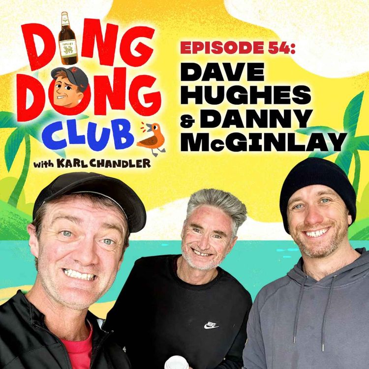 cover art for Ding Dong Club with Karl Chandler: #54 - Dave Hughes & Danny McGinlay
