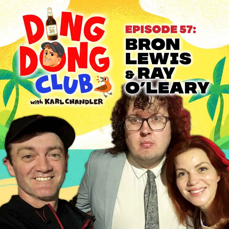 cover art for Ding Dong Club with Karl Chandler: #57 - Bron Lewis & Ray O'Leary