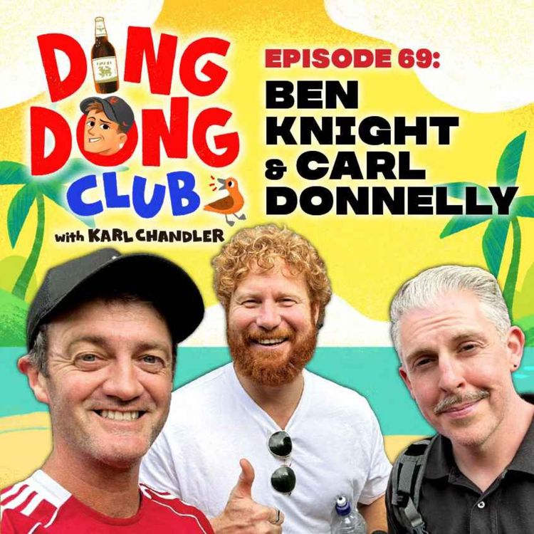 cover art for Ding Dong Club with Karl Chandler: #69 - Ben Knight & Carl Donnelly