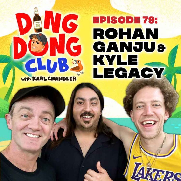 cover art for Ding Dong Club with Karl Chandler: #79 - Rohan Ganju & Kyle Legacy
