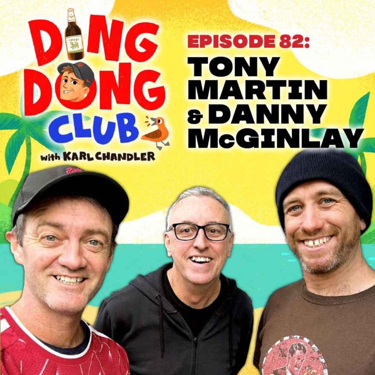 cover art for Ding Dong Club with Karl Chandler: #82 - Tony Martin & Danny McGinlay