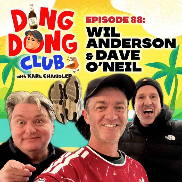 cover art for Ding Dong Club with Karl Chandler: #88 - Wil Anderson & Dave O'Neil