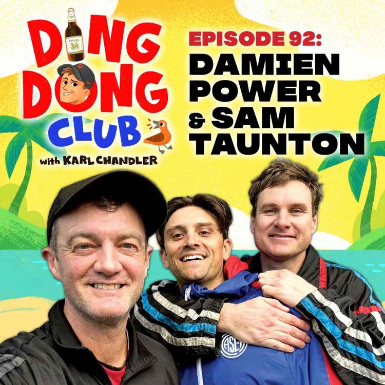cover art for Ding Dong Club with Karl Chandler: #92 - Damien Power & Sam Taunton