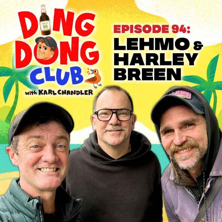 cover art for Ding Dong Club with Karl Chandler: #94 - Lehmo & Harley Breen