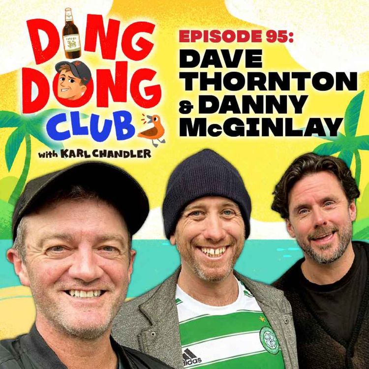 cover art for Ding Dong Club with Karl Chandler: #95 - Dave Thornton & Danny McGinlay