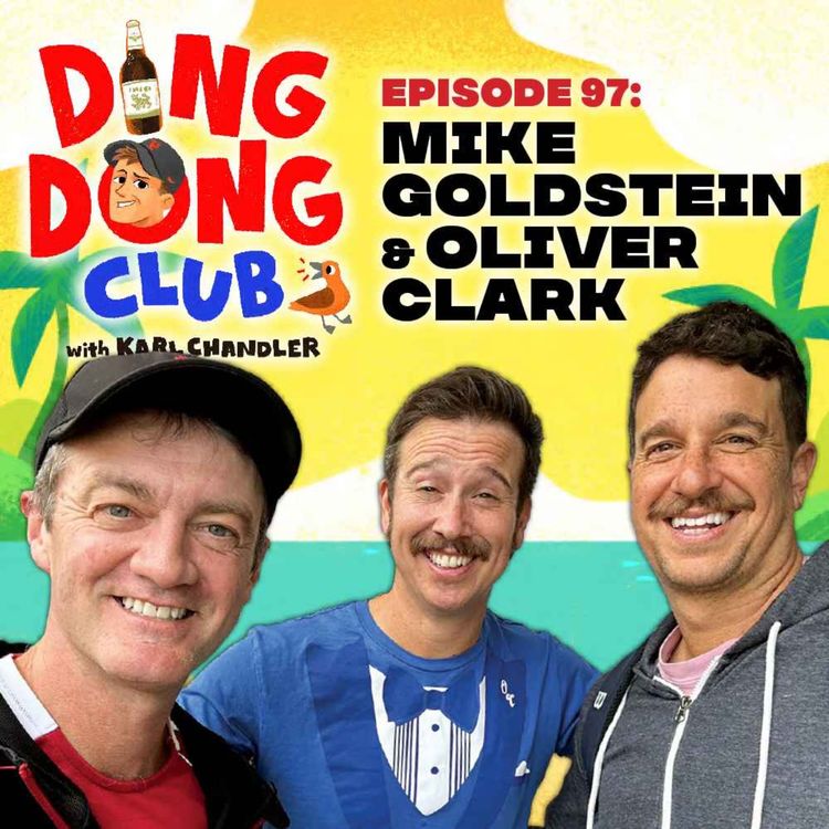 cover art for Ding Dong Club with Karl Chandler: #97 - Mike Goldstein & Oliver Clark