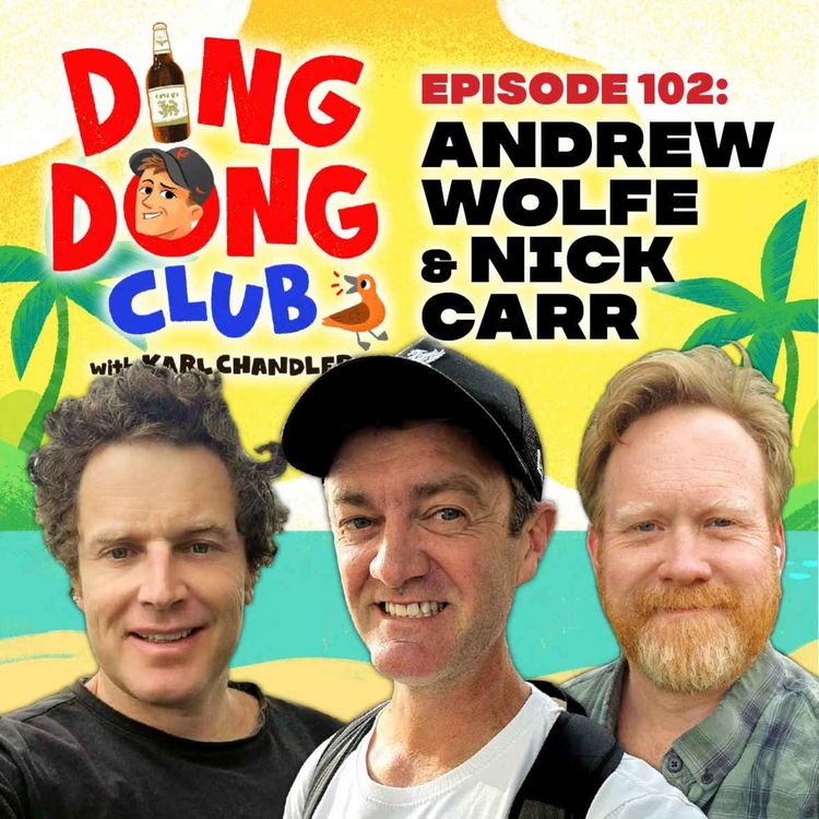 cover art for Ding Dong Club with Karl Chandler: #102 - Andrew Wolfe & Nick Carr