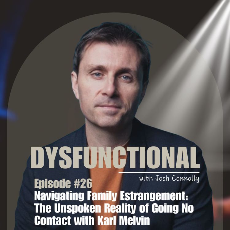 cover art for Navigating Family Estrangement: The Unspoken Reality of Going No Contact with Karl Melvin