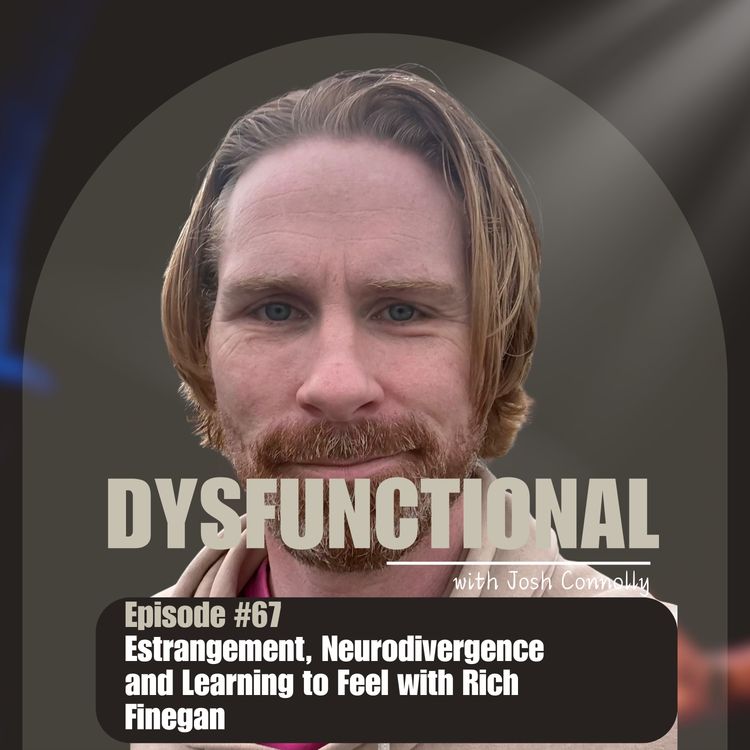 cover art for Estrangement, Neurodivergence and Learning to Feel with Rich Finegan