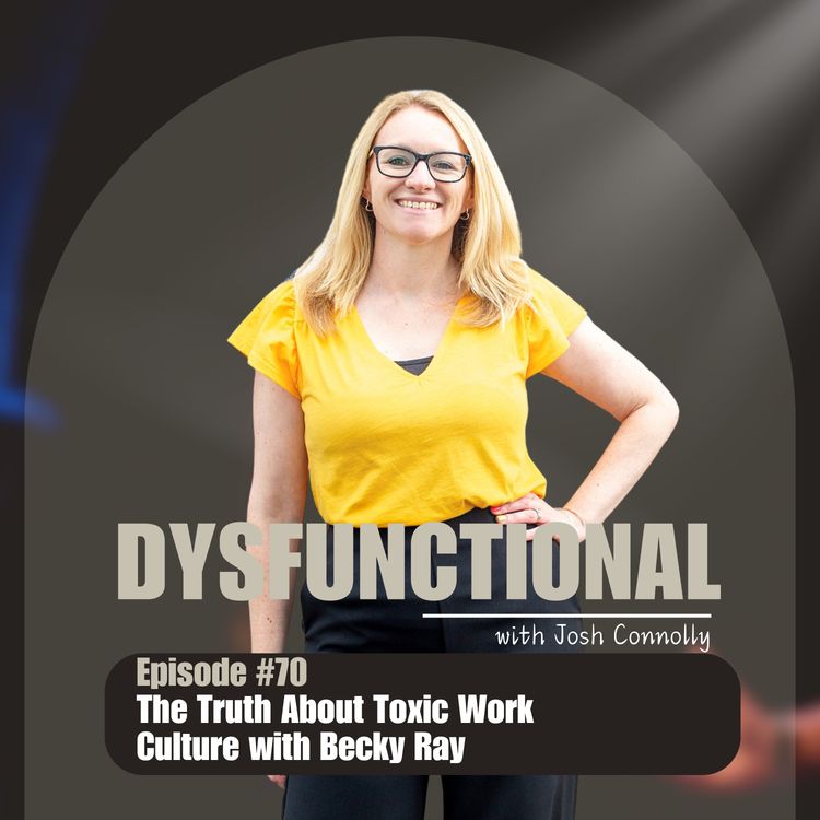 cover art for The Truth About Toxic Work Culture with Becky Ray