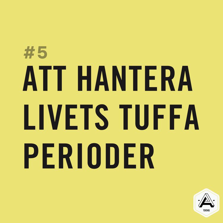 cover art for #5 Att hantera tuffa perioder 