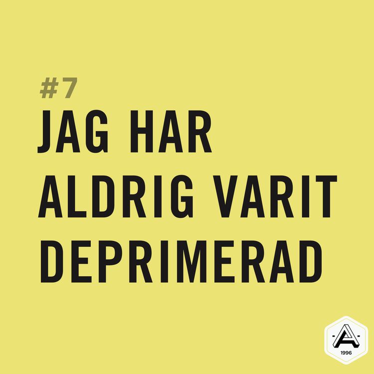 cover art for #7 Jag har aldrig varit deprimerad 