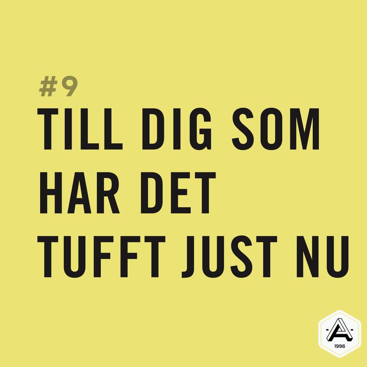 cover art for #9 Till dig som har det tufft just nu 
