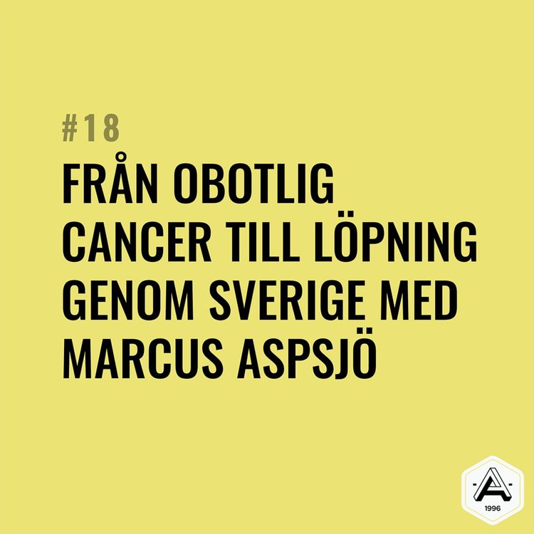 cover art for #18 Från obotlig cancer till löpning genom Sverige med Marcus Aspsjö