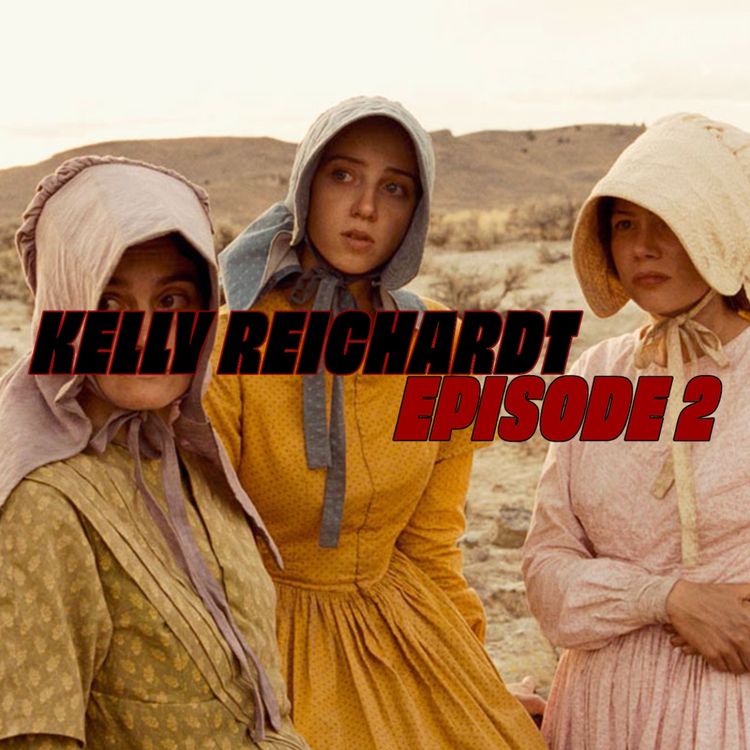 cover art for Kelly Reichardt #2 - Subvertir le mythe par le réel 