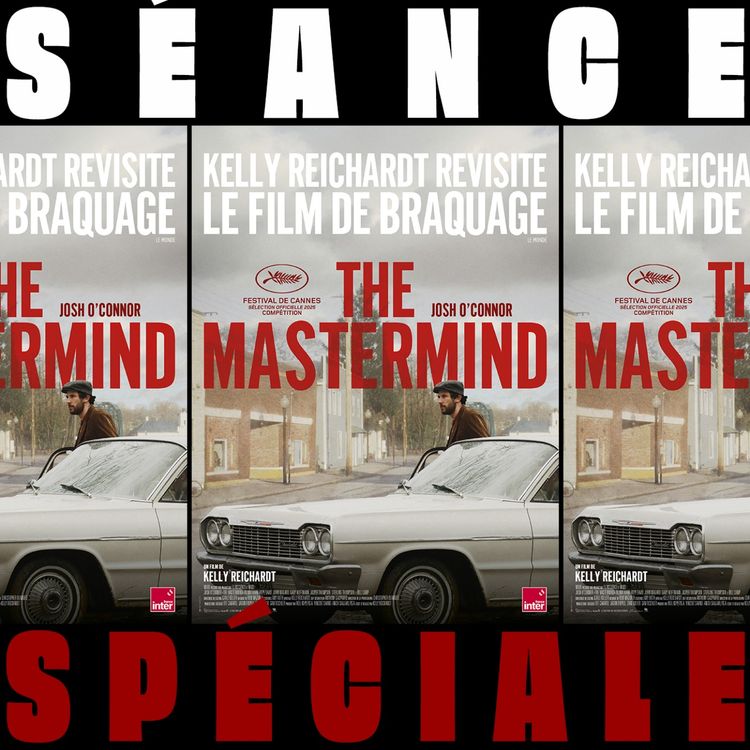 cover art for [SÉANCE SPÉCIALE]  The Mastermind - Kelly Reichardt