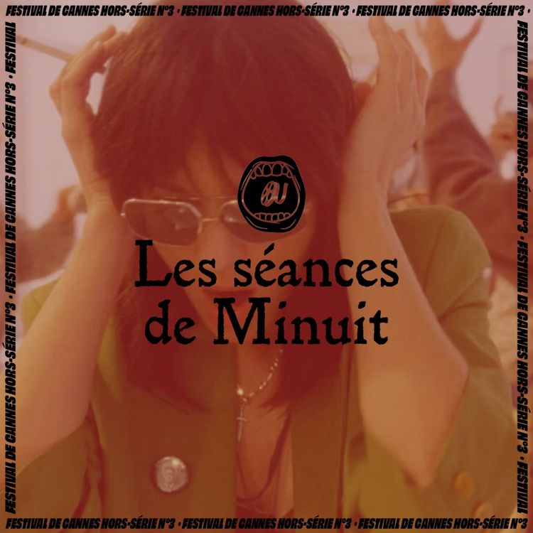 cover art for [HORS-SERIE] Cannes 2026 - Les séances de minuit