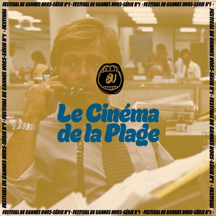 cover art for [HORS-SERIE] Cannes 2026 - Le cinéma de la plage