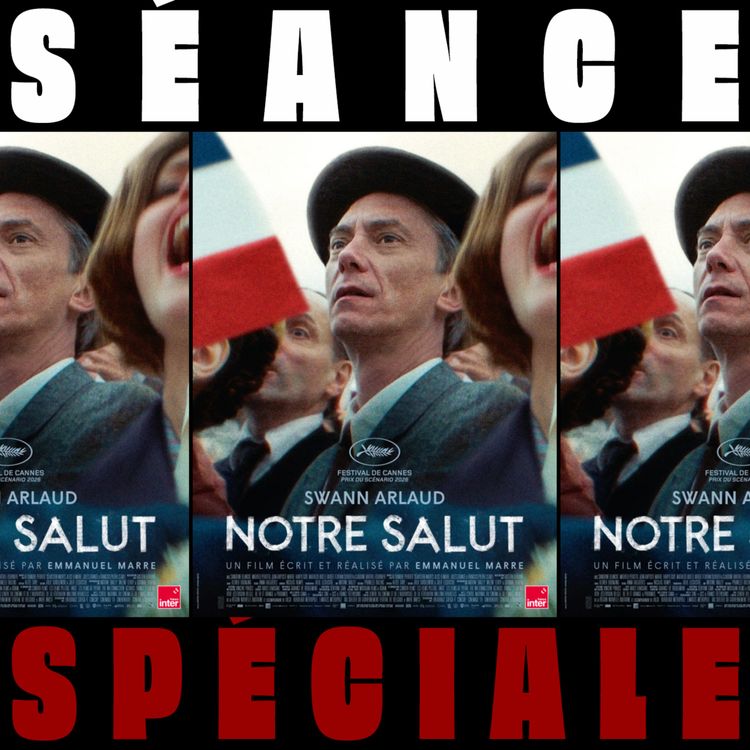cover art for [SÉANCE SPÉCIALE] Notre salut - Emmanuel Marre