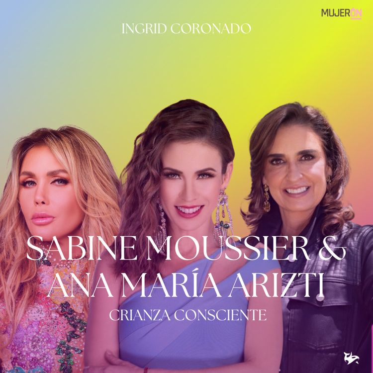 cover art for Crianza Conciente - con Sabine Moussiere y Ana María Aritzi
