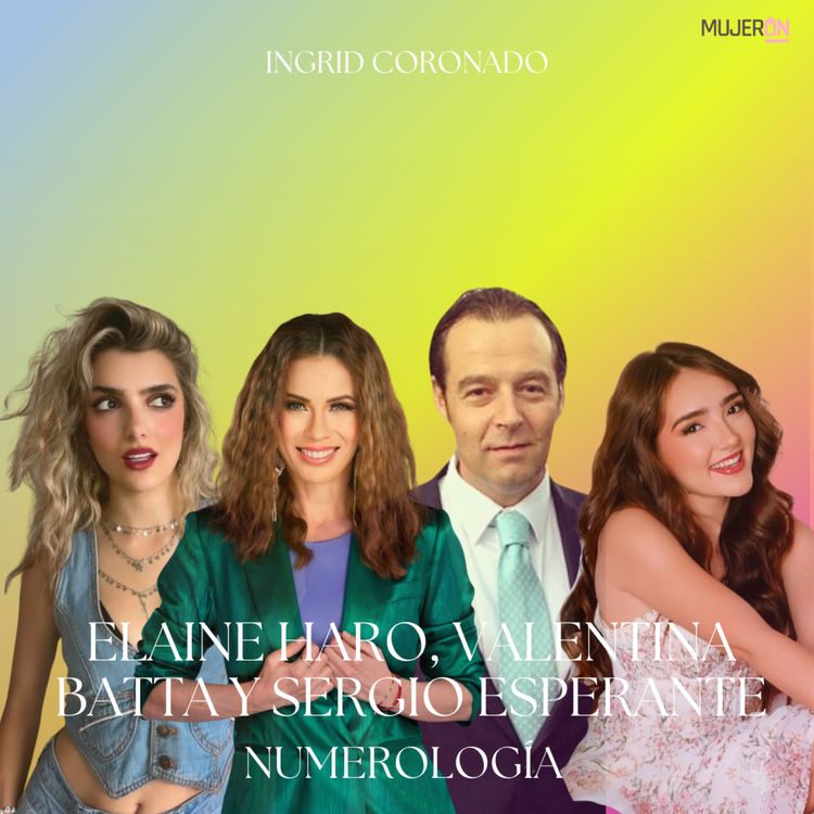 cover art for Números y Destinos: El Poder de la Numerología - con Elaine Haro, Valentina Batta y Sergio Esperante