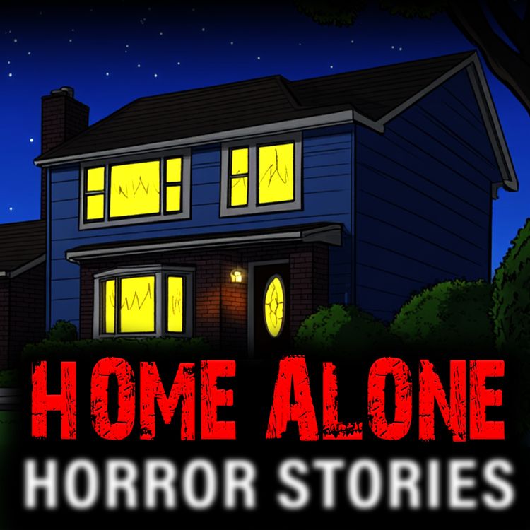 cover art for "Don't Let Strangers into Your Home When You're Alone" - True HOME ALONE Horror Stories