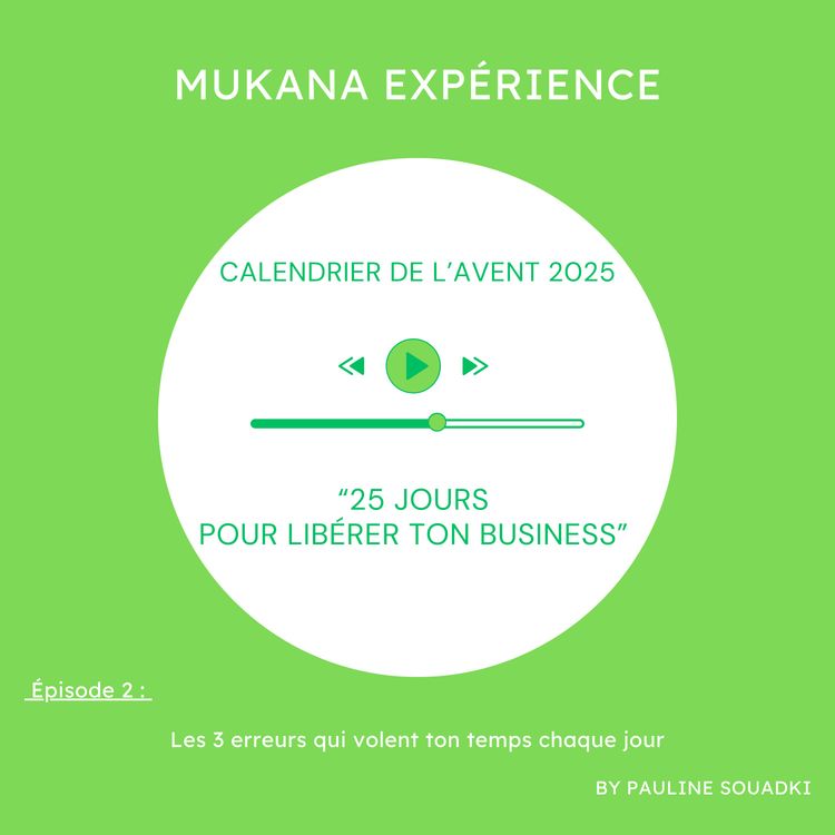 cover art for Calendrier de l'Avent: 25 jours pour libérer ton business