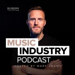 cover art for The Blinding Talent Music Industry Podcast with Mark Adams
