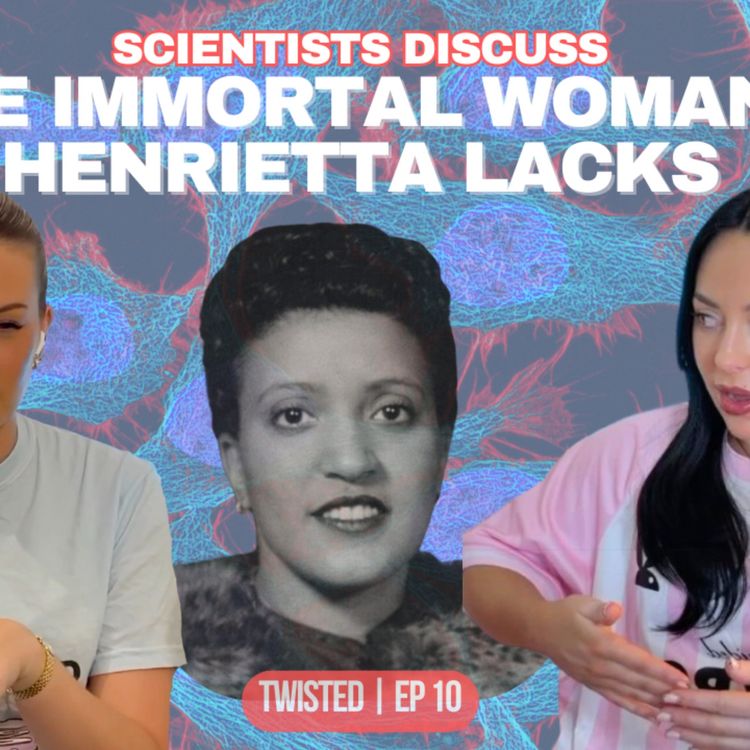 cover art for 10. The immortal woman + pretending I'm not a scientist!!