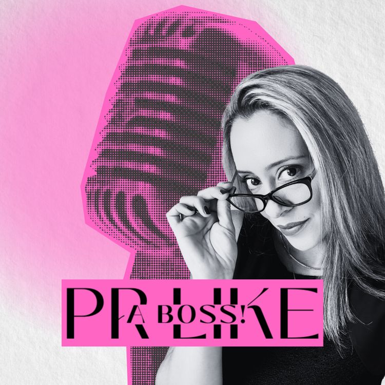 cover art for How to do your own PR: Welcome to PR LIKE A BOSS! with Patrizia Galeota