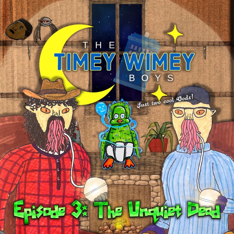 cover art for Episode 3: The Unquiet Dead | The Timey Wimey Boys