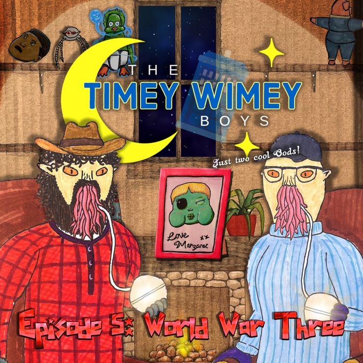 cover art for Episode 5: World War Three | The Timey Wimey Boys