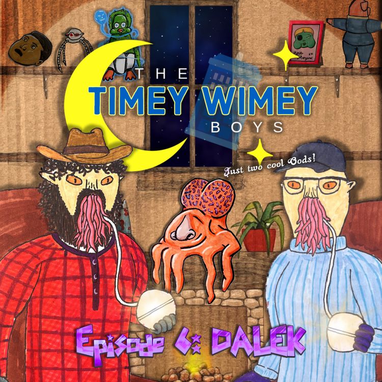 cover art for Episode 6: Dalek | The Timey Wimey Boys